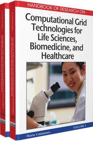 Handbook of Research on Computational Grid Technologies for Life Sciences, Biomedicine and Healthcare: (Two Volumes)