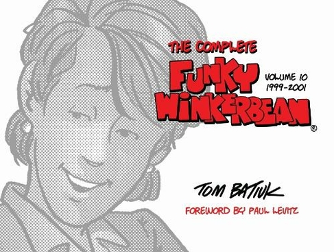 The Complete Funky Winkerbean, Volume 10, 1999-2001: (The Complete Funky Winkerbean)