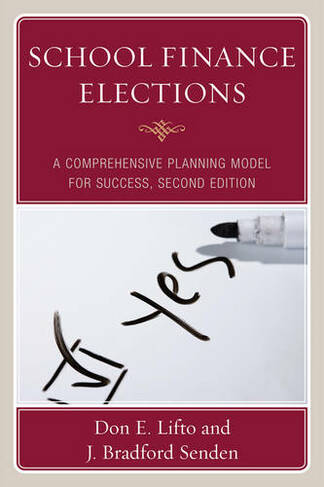 School Finance Elections: A Comprehensive Planning Model for Success (Second Edition)