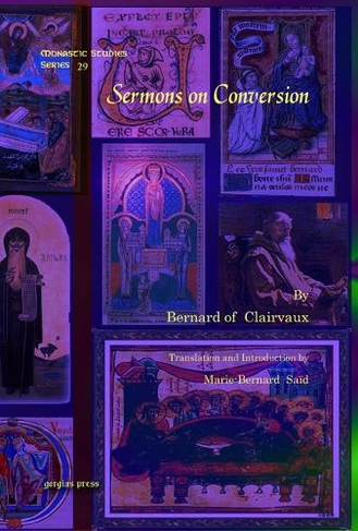Sermons on Conversion: (Monastic Studies Series 29)