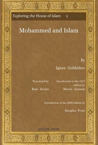 Mohammed and Islam: (Exploring the House of Islam: Perceptions of Islam in the Period of Western Ascendancy 1800-1945 2)