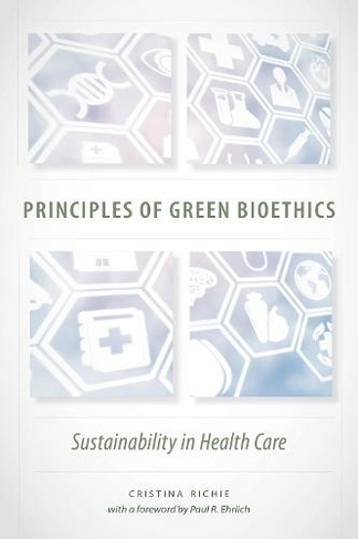 Principles of Green Bioethics: Sustainability in Health Care