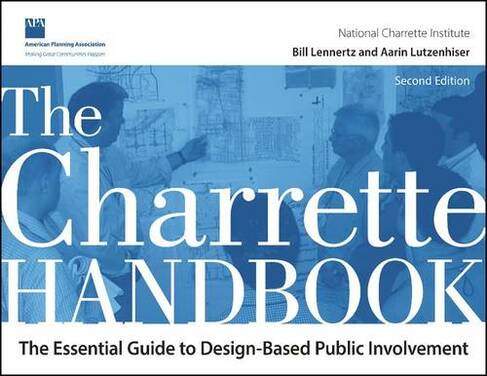 The Charrette Handbook: (2nd edition)