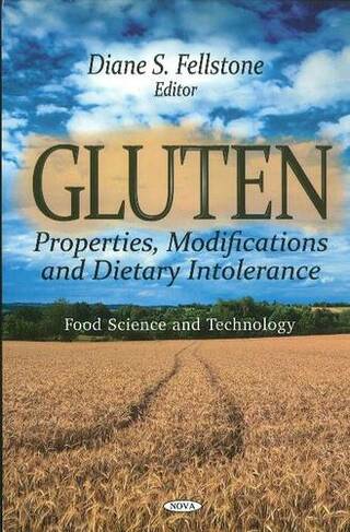 Gluten: Properties, Modifications & Dietary Intolerance
