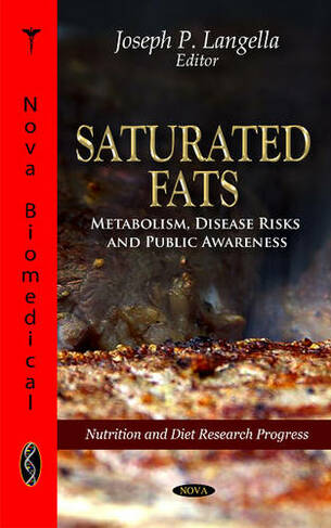 Saturated Fats: Metabolism, Disease Risks & Public Awareness