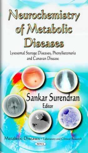 Neurochemistry of Metabolic Diseases: Lysosomal Storage Diseases, Phenylketonuria & Canavan Disease