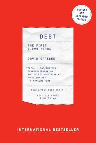 Debt: The First 5000 Years (2nd Revised edition)