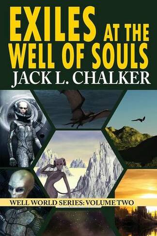 Exiles at the Well of Souls (Well World Saga: Volume 2)