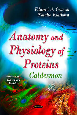 Anatomy & Physiology of Proteins: Caldesmon