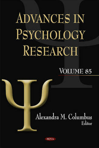 Advances in Psychology Research: Volume 85