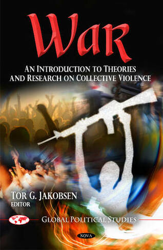 War: An Introduction to Theories & Research on Collective Violence