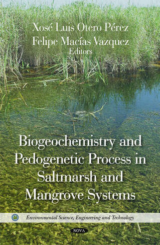 Biogeochemistry & Pedogenetic Process in Saltmarsh & Mangrove Systems