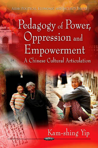 Pedagogy of Power, Oppression & Empowerment: A Chinese Cultural Articulation