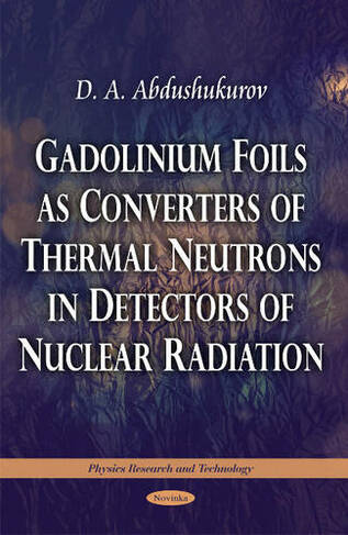 Gadolinium Foils as Converters of Thermal Neutrons in Detectors of Nuclear Radiation