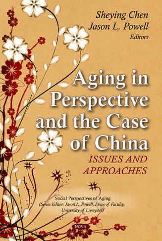 Aging in Perspective & the Case of China: Issues & Approaches