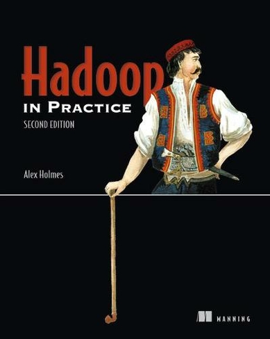 Hadoop in Practice: (2nd edition)