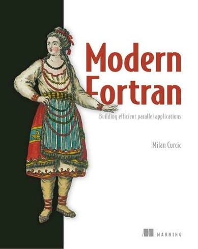 Modern Fortran:Building Efficient Parallel Applications