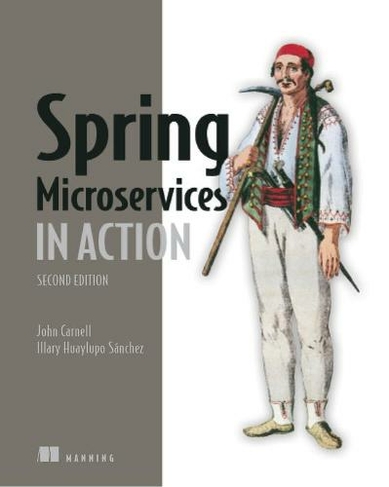 Spring Microservices in Action, Second Edition: (2nd edition)
