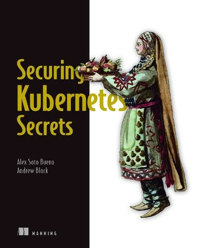 Securing Kubernetes Secrets