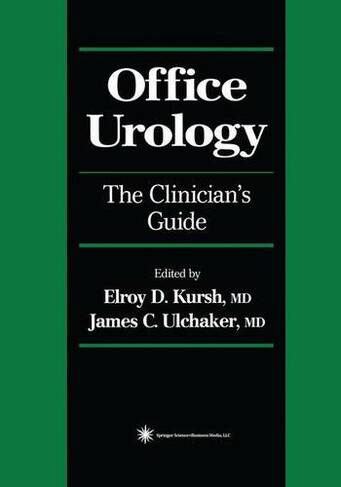 Office Urology: The Clinician's Guide (Current Clinical Urology Softcover reprint of hardcover 1st ed. 2001)