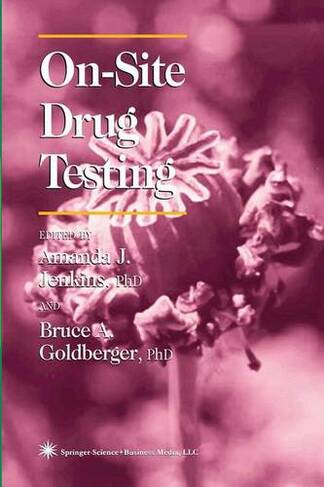 On-Site Drug Testing: (Forensic Science and Medicine Softcover reprint of hardcover 1st ed. 2002)