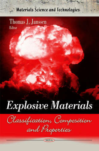 Explosive Materials: Classification, Composition & Properties