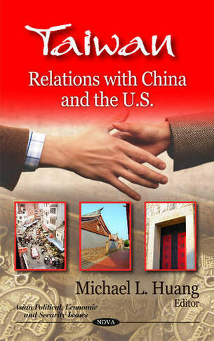 Taiwan: Relations with China & the U.S.