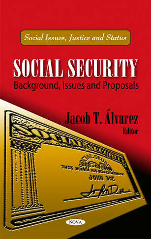 Social Security: Background, Issues & Proposals