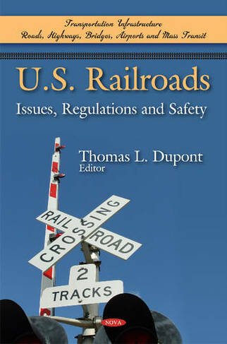 U S Railroads: Issues, Regulations & Safety