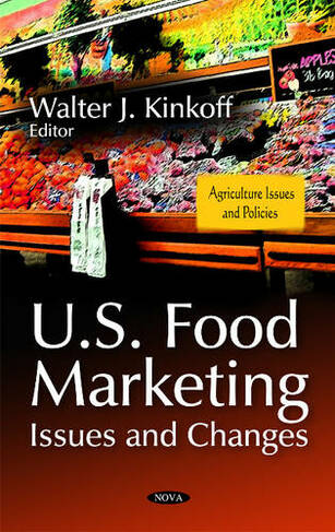 U.S. Food Marketing: Issues & Changes