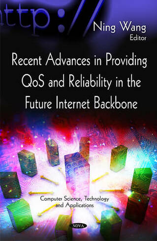 Recent Advances in Providing QoS & Reliability in the Future Internet Backbone