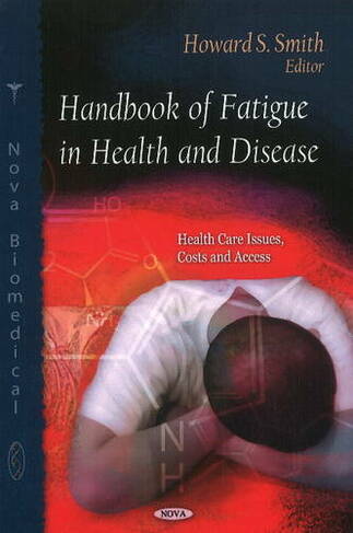 Handbook of Fatigue in Health & Disease
