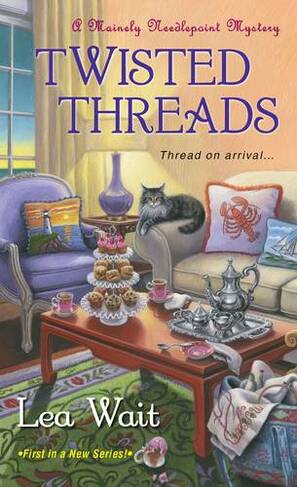 Twisted Threads: (A Mainely Needlepoint Mystery 1)