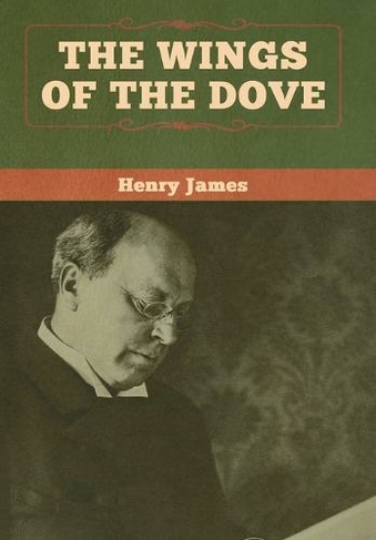 The Wings of the Dove (Volume I and II)