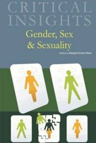 Gender, Sex and Sexuality: (Critical Insights)