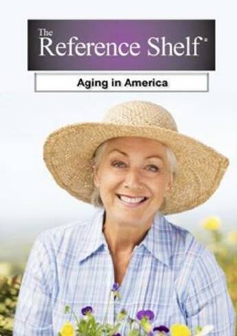 Aging in America: (The Reference Shelf)