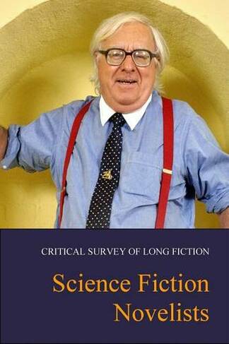 Science Fiction Novelists: (Critical Survey of Long Fiction)
