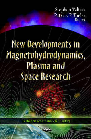 New Developments In Magnetohydrodynamics, Plasma & Space Research