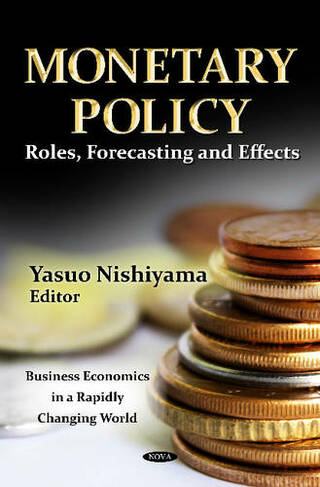 Monetary Policy: Roles, Forecasting & Effects