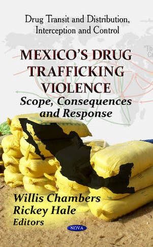 Mexico's Drug Trafficking Violence: Scope, Consequences & Response