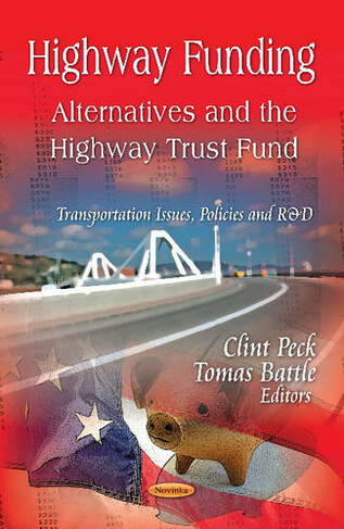 Highway Funding: Alternatives & the Highway Trust Fund
