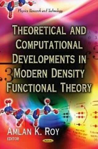 Theoretical & Computational Developments In Modern Density Functional Theory