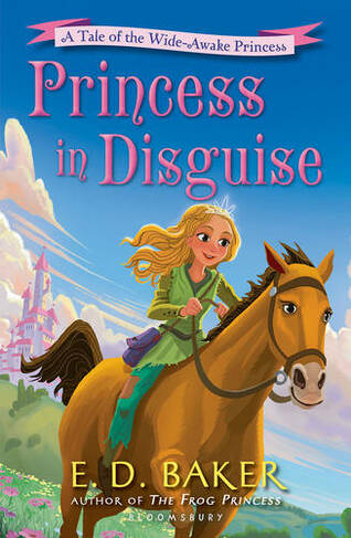 Princess in Disguise: A Tale of the Wide-Awake Princess (The Wide-Awake Princess)