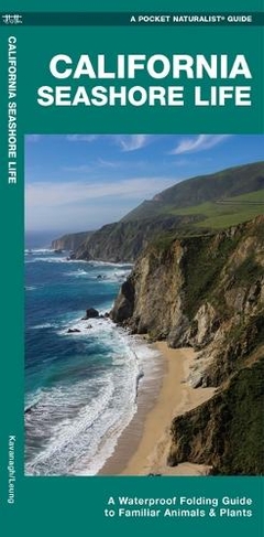 California Seashore Life: A Waterproof Folding Guide to Familiar Animals & Plants