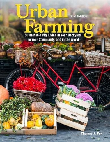Urban Farming 2nd Ed: (2nd edition)