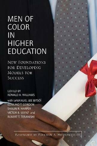 Men of Color in Higher Education: New Foundations for Developing Models for Success