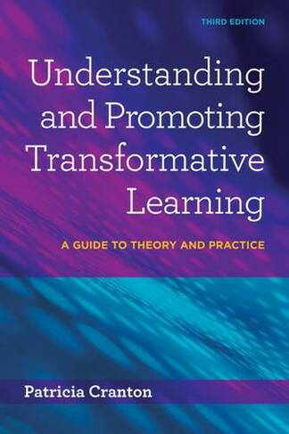 Understanding and Promoting Transformative Learning: A Guide to Theory and Practice (3rd Revised edition)