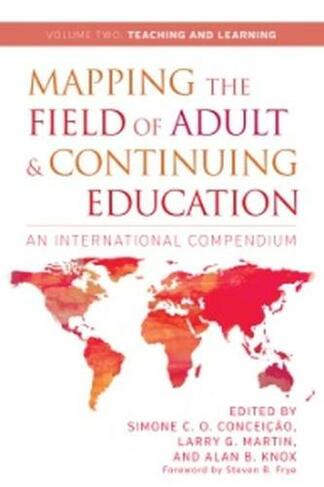 Mapping the Field of Adult and Continuing Education, Volume 2: Teaching and Learning: An International Compendium (Mapping the Field of Adult and Continuing Education)