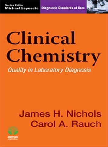 Clinical Chemistry: Quality in Laboratory Diagnosis (Diagnostic Standards of Care Series)