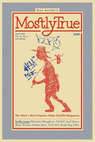 Mostly True: The West's Most Popular Hobo Graffiti Magazine (3rd edition)